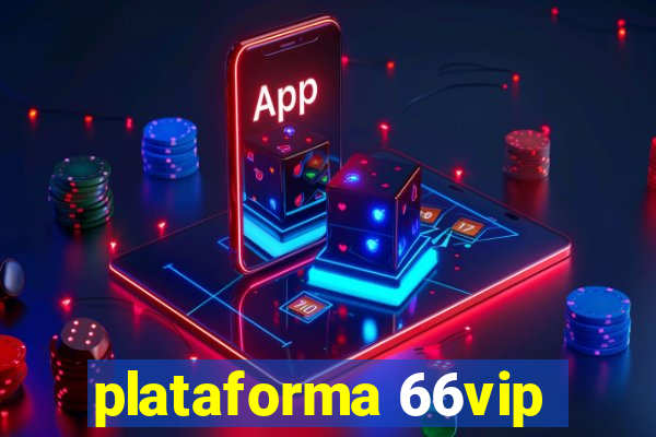 plataforma 66vip